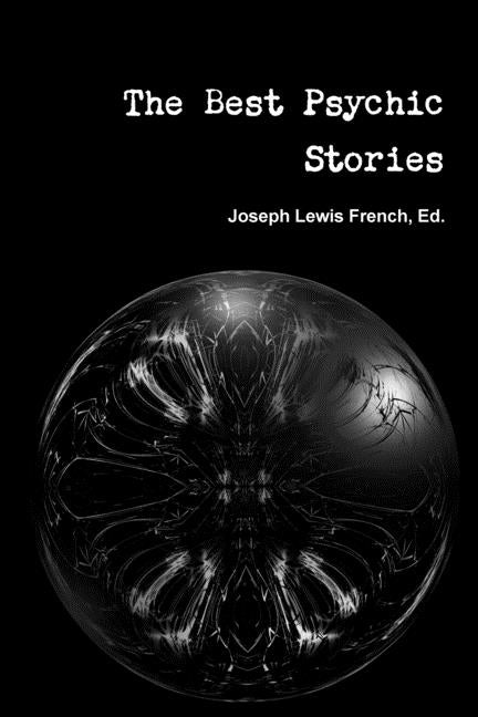 The Best Psychic Stories by French, Ed Joseph Lewis