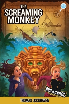 The Screaming Monkey (Book 11): Ava & Carol Detective Agency by Lockhaven, Thomas