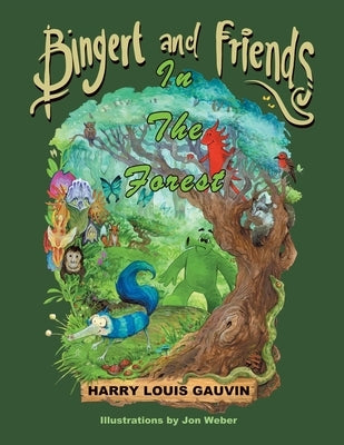Bingert and Friends: In the Forest by Gauvin, Harry Louis