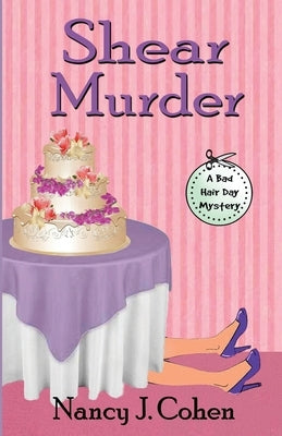 Shear Murder by Cohen, Nancy J.