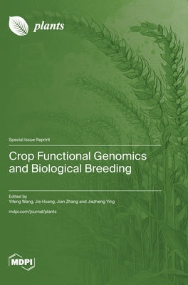 Crop Functional Genomics and Biological Breeding by Wang, Yifeng