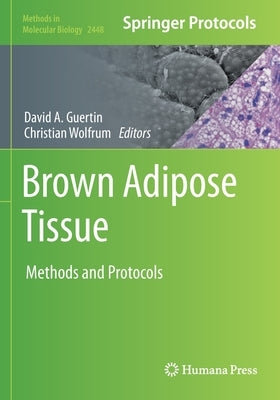 Brown Adipose Tissue: Methods and Protocols by Guertin, David A.