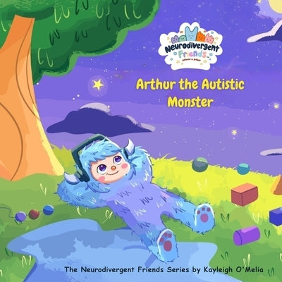 Arthur the Autistic Monster by O'Melia, Kayleigh