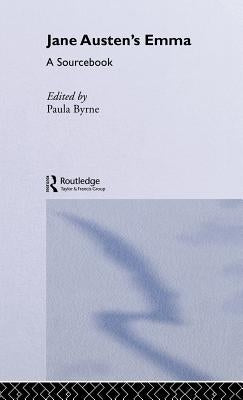 Jane Austen's Emma: A Routledge Study Guide and Sourcebook by Byrne, Paula