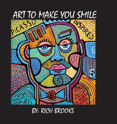 Art to Make You Smile by Brooks, Rich