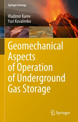 Geomechanical Aspects of Operation of Underground Gas Storage by Karev, Vladimir