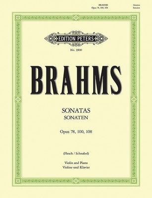 Complete Violin Sonatas: Opp. 78, 100, 108 by Brahms, Johannes