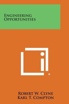 Engineering Opportunities by Clyne, Robert W.