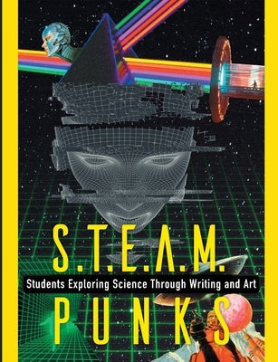S.T.E.A.M Punks: Students Exploring Science through Writing and Art by Hisar School, Students Of