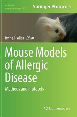 Mouse Models of Allergic Disease: Methods and Protocols by Allen, Irving C.