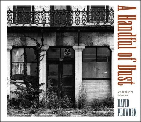 A Handful of Dust: Disappearing America by Plowden, David