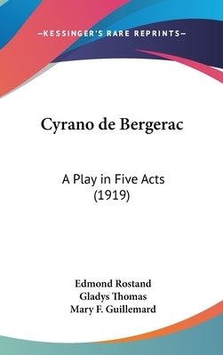 Cyrano de Bergerac: A Play in Five Acts (1919) by Rostand, Edmond