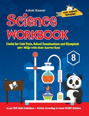 Science Workbook Class 8: Useful for Unit Tests, School Examinations & Olympiads by Kumar, Ashok