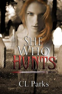 She Who Hunts by Parks, CL