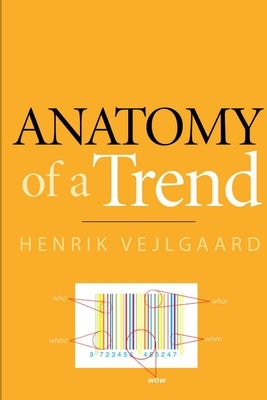 Anatomy of a Trend by Vejlgaard, Henrik