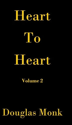 Heart to Heart volume 2 by Monk, Douglas J.