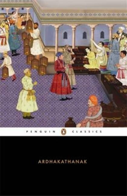 Banarasidas Ardhakathanak: A Half Story by Chowdhury, Rohini