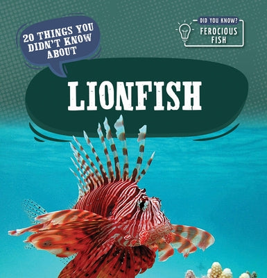 20 Things You Didn't Know about Lionfish by Clasky, Leonard