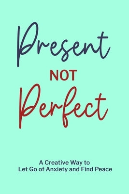 Present not Perfect: Prompt Journal for Young Adults, Mental Health Journal, Mindfulness Journal by Paperland