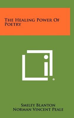 The Healing Power of Poetry by Blanton, Smiley