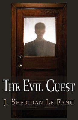 The Evil Guest by Le Fanu, Joseph Sheridan