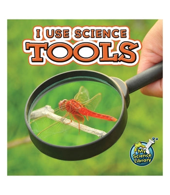 I Use Science Tools by Hicks, Kelli