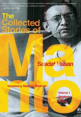 The Collected Stories of Saadat Hasan Manto by Rehman, Nasreen