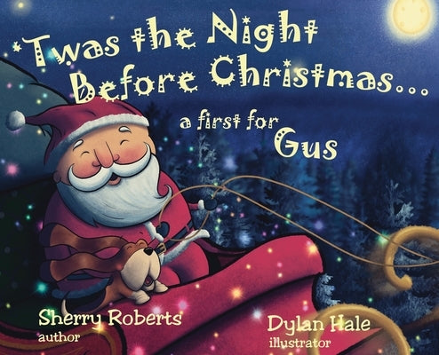 'Twas the Night Before Christmas...a First for Gus by Roberts, Sherry