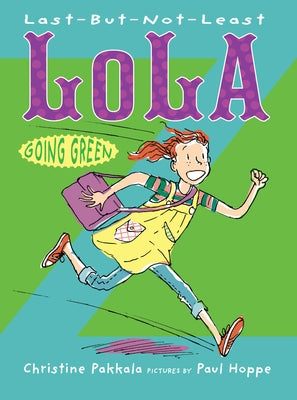 Last-But-Not-Least Lola Going Green by Pakkala, Christine