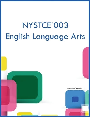 NYSTCE 003 English Language Arts by Kennedy, Poppy U.