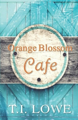 Orange Blossom Cafe by Lowe, T. I.