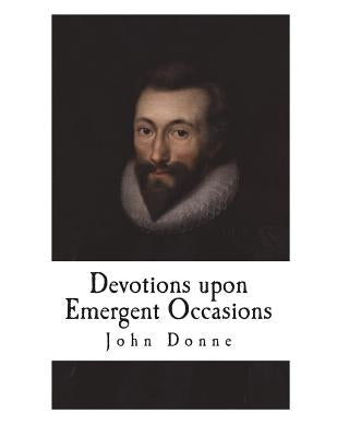 Devotions upon Emergent Occasions by Donne, John