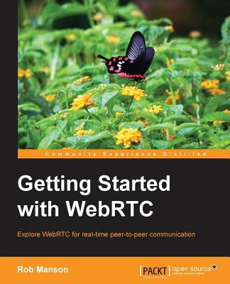 Getting Started with Webrtc by Manson, Rob