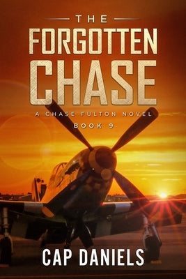The Forgotten Chase: A Chase Fulton Novel by Daniels, Cap