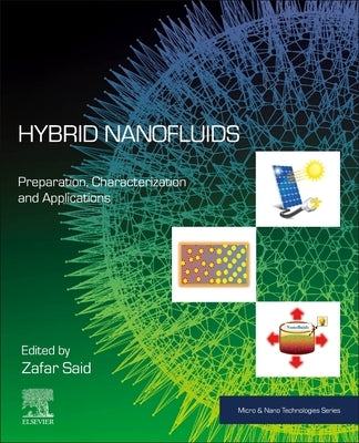 Hybrid Nanofluids: Preparation, Characterization and Applications by Said, Zafar