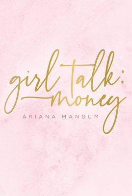 Girl Talk: Money by Ariana Mangum