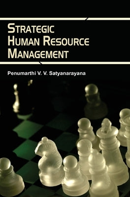 Strategic Human Resource Management by Satyanarayana, P. V. V.