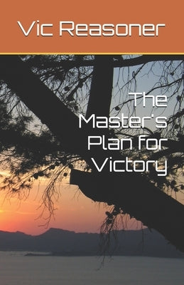 The Master's Plan for Victory by Reasoner, Vic