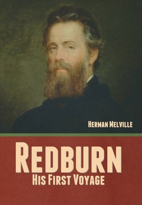 Redburn: His First Voyage by Melville, Herman