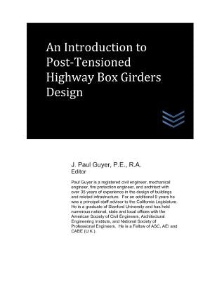 An Introduction to Post-Tensioned Highway Box Girders Design by Guyer, J. Paul