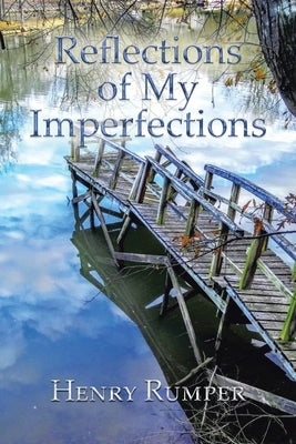 Reflections of My Imperfections by Rumper, Henry