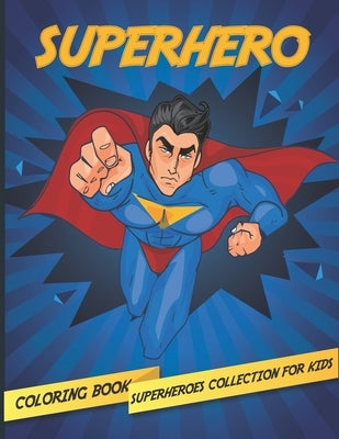 Superhero: Superheroes Collection Coloring Book For Kids ages 2-4, 4-8 High-quality coloring book by Note, Ashful