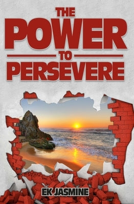 The Power to Persevere by Jasmine, Ek