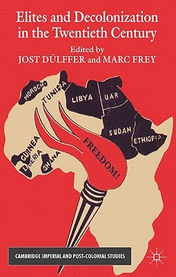 Elites and Decolonization in the Twentieth Century by Dülffer, Jost