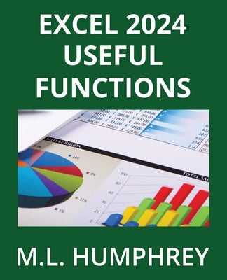Excel 2024 Useful Functions by Humphrey, M. L.