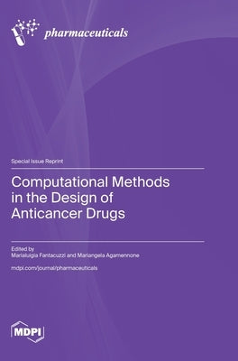 Computational Methods in the Design of Anticancer Drugs by Fantacuzzi, Marialuigia