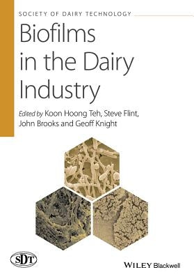 Biofilms in the Dairy Industry by Teh, Koon Hoong