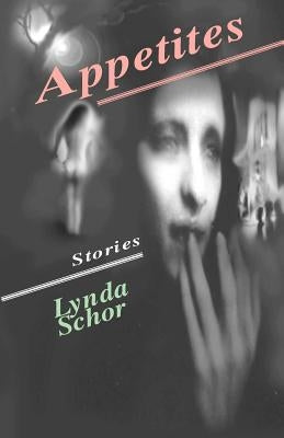 Appetites by Schor, Lynda