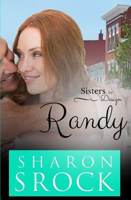 Randy: Sisters by Design by Srock, Sharon