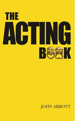 The Acting Book by Abbott, John